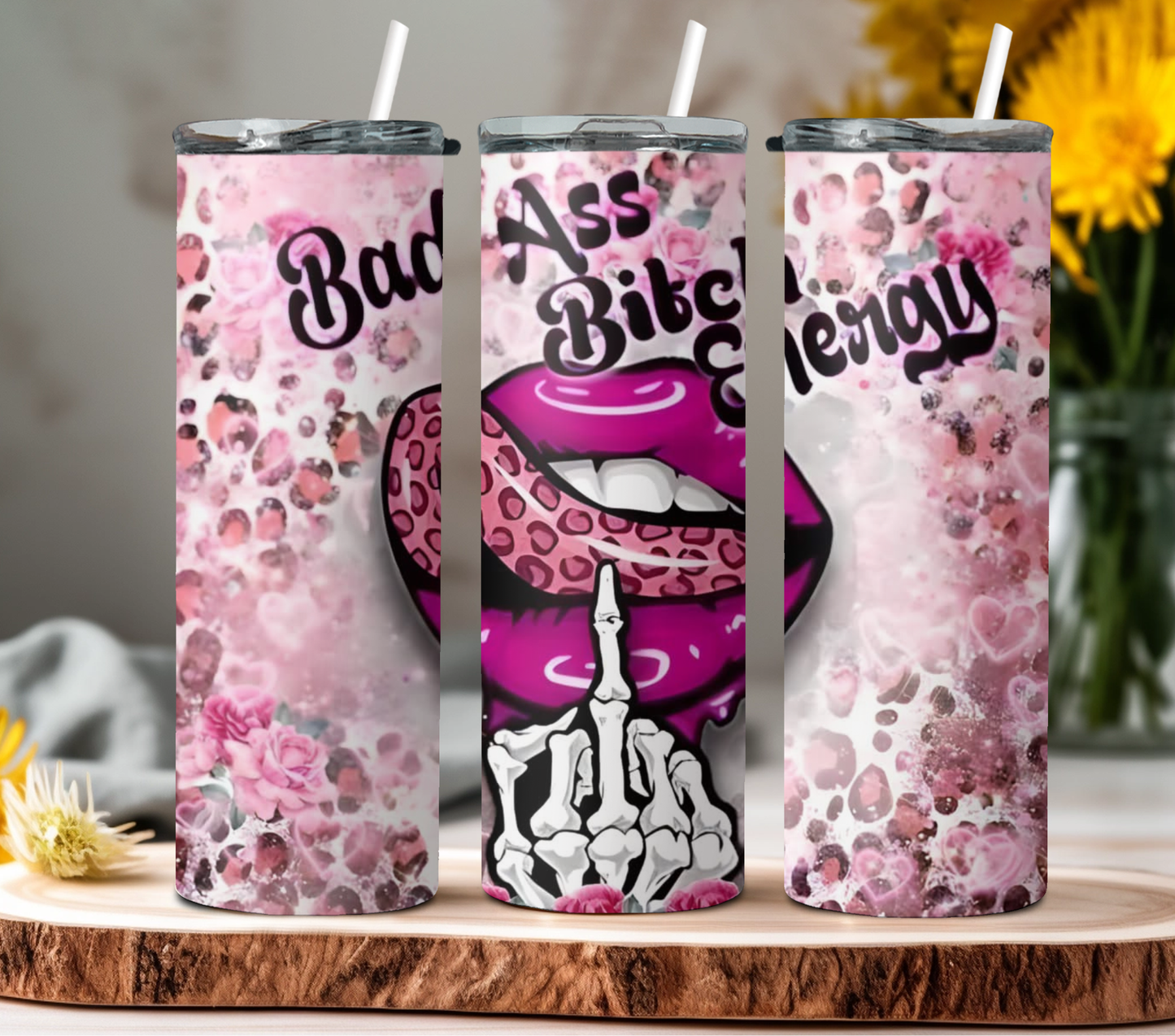 Bad ass B#tch Energy - 20oz Tumbler