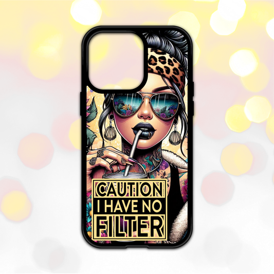 Caution i have no Filter - Phone Case